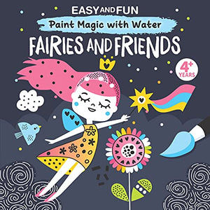 Easy and Fun Paint Magic with Water: Fairies and Friends 