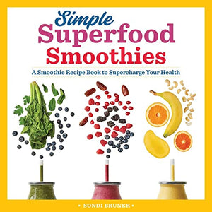 Simple Superfood Smoothies 