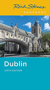 Rick Steves Snapshot Dublin (Sixth Edition) 