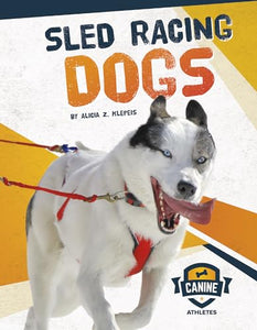 Canine Athletes: Sled Racing Dogs 