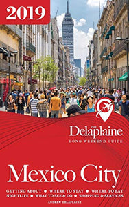 Mexico City - The Delaplaine 2019 Long Weekend Guide 