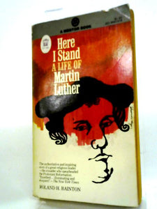 Here I Stand: Martin Luther (Mentor Books) 