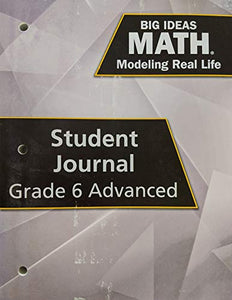 Big Ideas Math: Modeling Real Life - Grade 6 Advanced Student Journal  (1-year) 