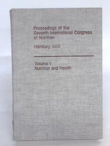 Proceedings Of The Seventh International Congress Of Nutrition, Vol. 1 - Nutrition and Health 