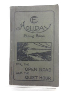 C.E. Holiday Song Book For The Open Road and Quiet Hour 