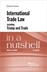 International Trade Law Including Trump and Trade in a Nutshell 