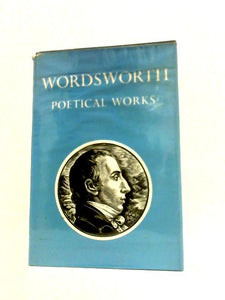 Wordsworth: Poetical Works: With Introductions and Notes 