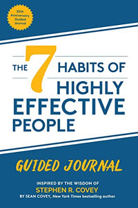 The 7 Habits of Highly Effective People: Guided Journal 