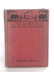 Land And Sea Tales For Scouts And Guides. 