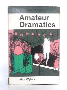 The Handbook of Amateur Dramatics 