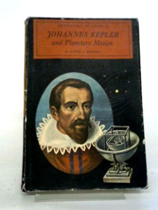 Johannes Kepler and Planetary Motion (Immortals of Science S.) 