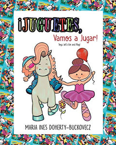 !Juguetes, Vamos a Jugar! !Toys, Let's Go and Play! (English and Spanish Edition) 