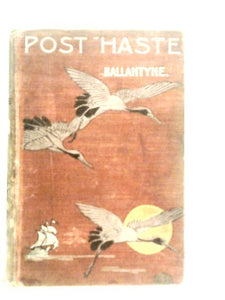 Post Haste - A Tale of Her Majesty's Mails 