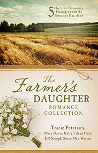 The Farmer's Daughter Romance Collection 