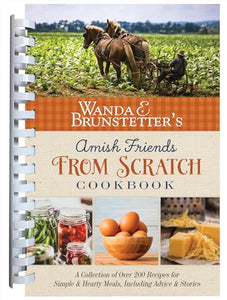 Wanda E. Brunstetter's Amish Friends from Scratch Cookbook 