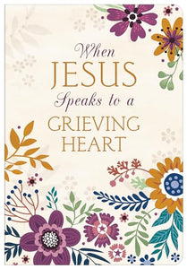 When Jesus Speaks to a Grieving Heart Devotional Journal 