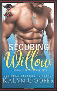 Securing Willow: (Special Forces: Operation Alpha) (Guardian Elite) 