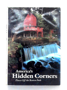 America's Hidden Corners; Places Off the Beaten Path 