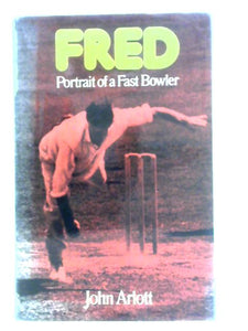 Fred: Portrait of a Fast Bowler 