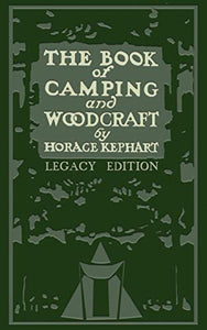 The Book Of Camping And Woodcraft (Legacy Edition) 