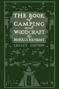 The Book Of Camping And Woodcraft (Legacy Edition) 