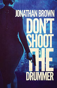 Don't Shoot the Drummer 
