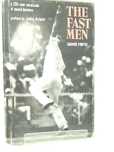 The Fast Men: A 200-Year Cavalcade of Speed Bowlers 