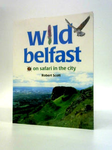 Wild Belfast: On Safari in the City 