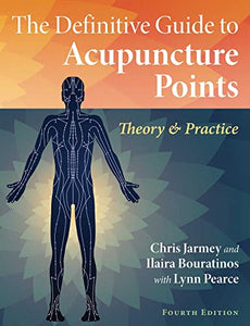 The Definitive Guide to Acupuncture Points 