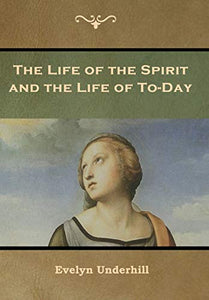 The Life of the Spirit and the Life of To-Day 