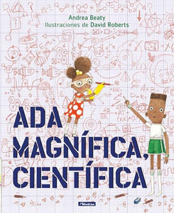 Ada Magnífica, científica /Ada Twist, Scientist 