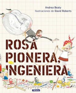 Rosa Pionera, ingeniera / Rosie Revere, Engineer 