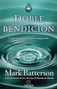 Doble bendicion: Como recibirla. Como compartirla / Double Blessing 