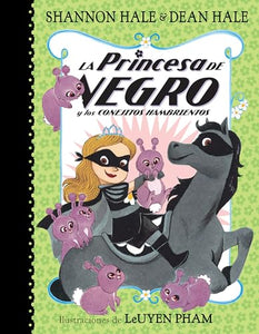 La Princesa de Negro y los conejitos hambrientos / The Princess in Black and the Hungry Bunny Horde 