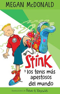 Stink y los tenis más apestosos del mundo/ Stink and the World's Worst Super-Stinky Sneakers 