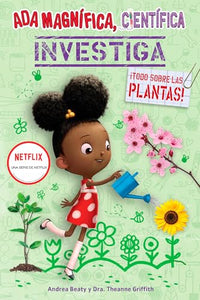 Ada Magnífica, científica investiga: Todo sobre las plantas / The Why Files: Pla nts 