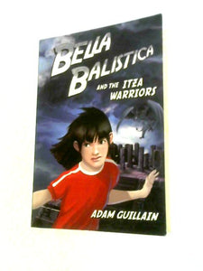 Bella Balistica and the Itza Warriors 