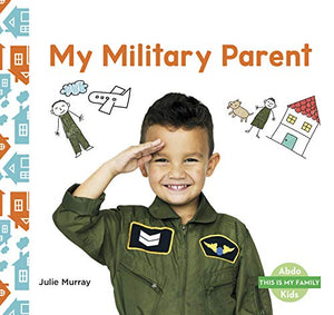 This is My Family: My Military Parent 