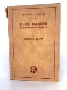 Silas Marner: The Weaver Of Raveloe 