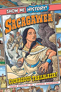 Sacagawea: Courageous Trailblazer! 