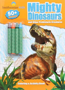 Smithsonian Kids: Mighty Dinosaurs Coloring & Activity Book 