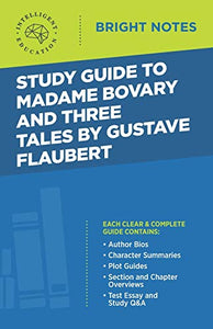 Study Guide to Madame Bovary and Three Tales by Gustave Flaubert 