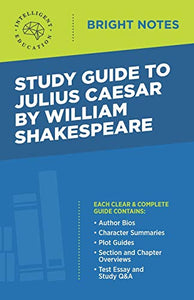 Study Guide to Julius Caesar by William Shakespeare 