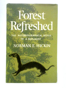 Forest Refreshed: The Autobiographical Notes of a Biologist 