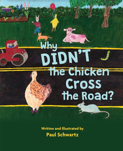 Why Didn't the Chicken Cross the Road? 