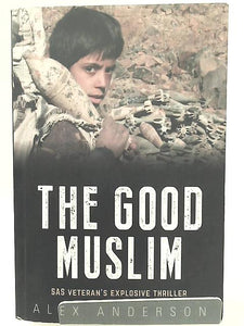 The Good Muslim - SAS Veteran's Explosive Thriller 