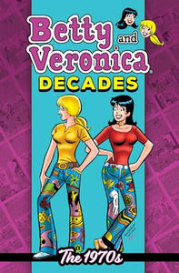 Betty & Veronica Decades: The 1970s 