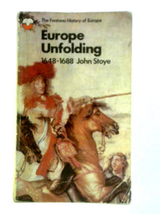 Europe Unfolding 1648 - 1688 