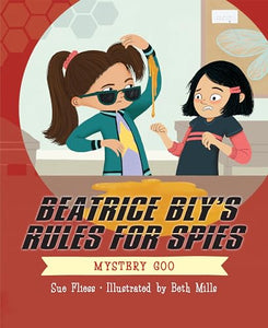 Beatrice Bly's Rules for Spies 2: Mystery Goo 