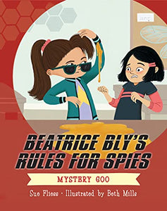 Beatrice Bly's Rules for Spies 2: Mystery Goo 